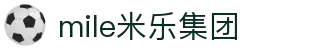 MILE米乐集团|Home"